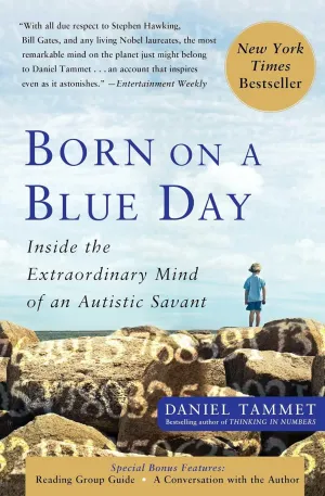 Born On A Blue Day: Inside the Extraordinary Mind of an Autistic Savant Paperback  October 16, 2007