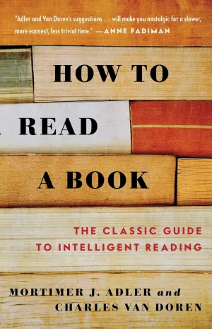 How to Read a Book: The Classic Guide to Intelligent Reading Paperback  August 15, 1972