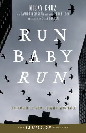 Run Baby Run: Life-Changing Testimony Of A New York Gang Leader Paperback  December 6, 2016